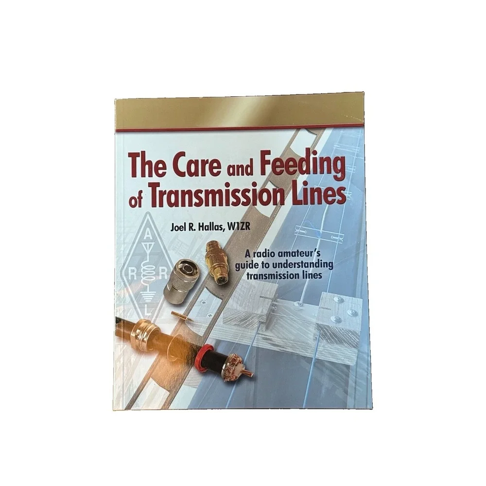 The Care and Feeding of Transmission Lines Joel R Hallas W1ZR 2012 ARRL PB